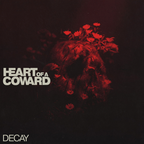 Heart Of A Coward : Decay
